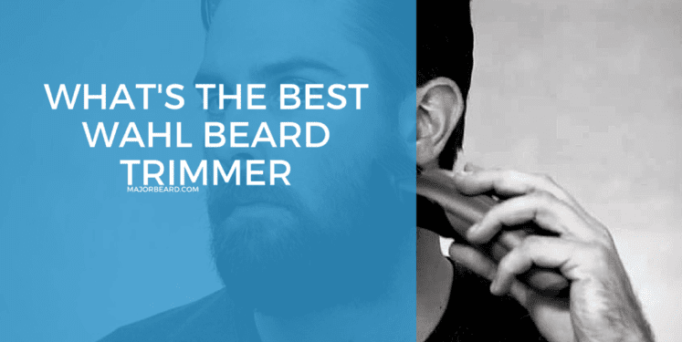 Wahl Beard Trimmers