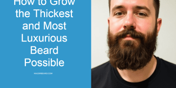 How to Grow the Thickest and Most Luxurious Beard Possible