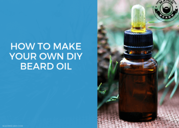 How to make your own DIY Beard Oil