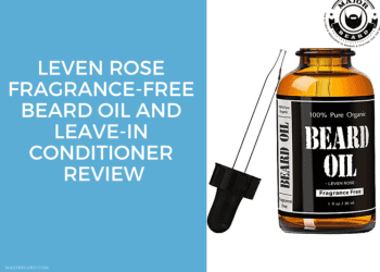 Leven Rose Fragrance-Free Beard Oil and Leave-In Conditioner Review