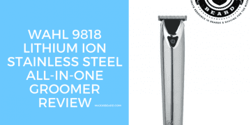 Wahl 9818 Lithium Ion Stainless Steel All-In-One groomer Review