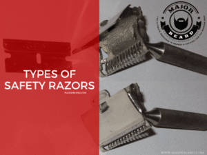 Types of safety Razors Major Beard
